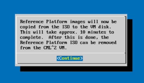 CML notice that reference platform images will be copied from the ISO to the VM disk, taking about 10 minutes
