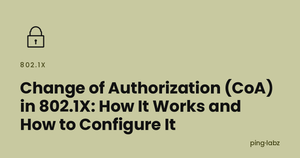 Change of Authorization (CoA) in 802.1X: How It Works and How to Configure It