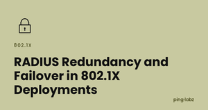 RADIUS Redundancy and Failover in 802.1X Deployments
