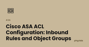 Cisco ASA ACL Configuration: Inbound Rules and Object Groups