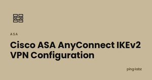 Cisco ASA AnyConnect IKEv2 VPN Configuration