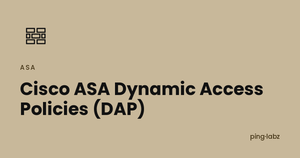 Cisco ASA Dynamic Access Policies (DAP)