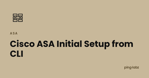 Cisco ASA Initial Setup from CLI