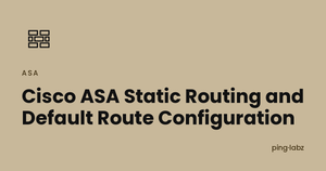 Cisco ASA Static Routing and Default Route Configuration