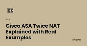 Cisco ASA Twice NAT Explained with Real Examples