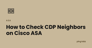 How to Check CDP Neighbors on Cisco ASA