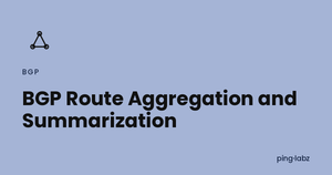 BGP Route Aggregation and Summarization