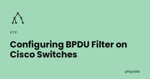 Configuring BPDU Filter on Cisco Switches