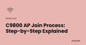 C9800 AP Join Process: Step-by-Step Explained