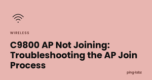 C9800 AP Not Joining: Troubleshooting the AP Join Process