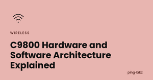 C9800 Hardware and Software Architecture Explained