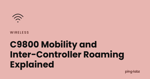 C9800 Mobility and Inter-Controller Roaming Explained