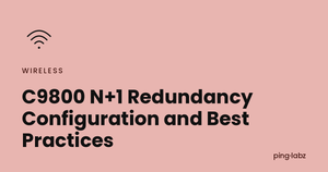 C9800 N+1 Redundancy Configuration and Best Practices