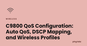 C9800 QoS Configuration: Auto QoS, DSCP Mapping, and Wireless Profiles