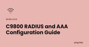 C9800 RADIUS and AAA Configuration Guide