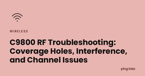 C9800 RF Troubleshooting: Coverage Holes, Interference, and Channel Issues