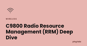 C9800 Radio Resource Management (RRM) Deep Dive