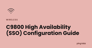 C9800 High Availability (SSO) Configuration Guide