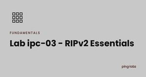 Lab ipc-03 - RIPv2 Essentials