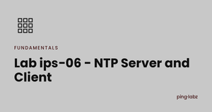 Lab ips-06 - NTP Server and Client