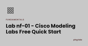 Lab nf-01 - Cisco Modeling Labs Free Quick Start