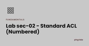 Lab sec-02 - Standard ACL (Numbered)