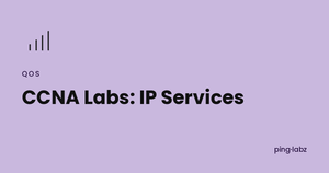 CCNA Labs: IP Services