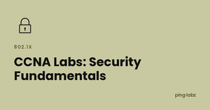 CCNA Labs: Security Fundamentals