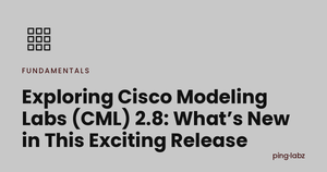 Exploring Cisco Modeling Labs (CML) 2.8: What’s New in This Exciting Release