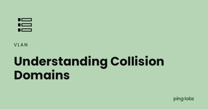 Understanding Collision Domains
