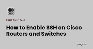 How to Enable SSH on Cisco Routers and Switches