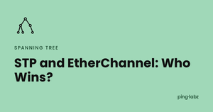EtherChannel and Spanning Tree feature image, PingLabz