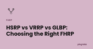 HSRP vs VRRP vs GLBP: Choosing the Right FHRP