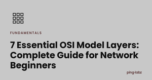 7 Essential OSI Model Layers: Complete Guide for Network Beginners