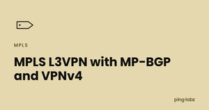 MPLS L3VPN with MP-BGP and VPNv4