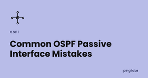 Common OSPF Passive Interface Mistakes
