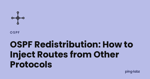 OSPF Redistribution: How to Inject Routes from Other Protocols