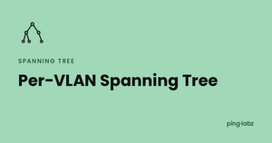 Per-VLAN Spanning Tree PVST feature image, PingLabz