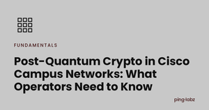 Post-Quantum Crypto in Cisco Campus Networks: What Operators Need to Know