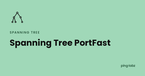 Spanning Tree PortFast feature image, PingLabz