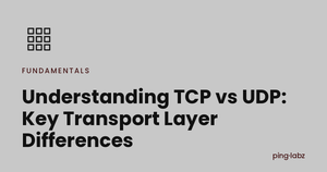 Understanding TCP vs UDP: Key Transport Layer Differences