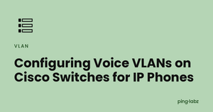 Configuring Voice VLANs on Cisco Switches for IP Phones