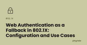 Web Authentication as a Fallback in 802.1X: Configuration and Use Cases