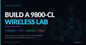 Build a Catalyst 9800-CL Wireless Lab in Cisco Modeling Labs (9800 Series Part 1)
